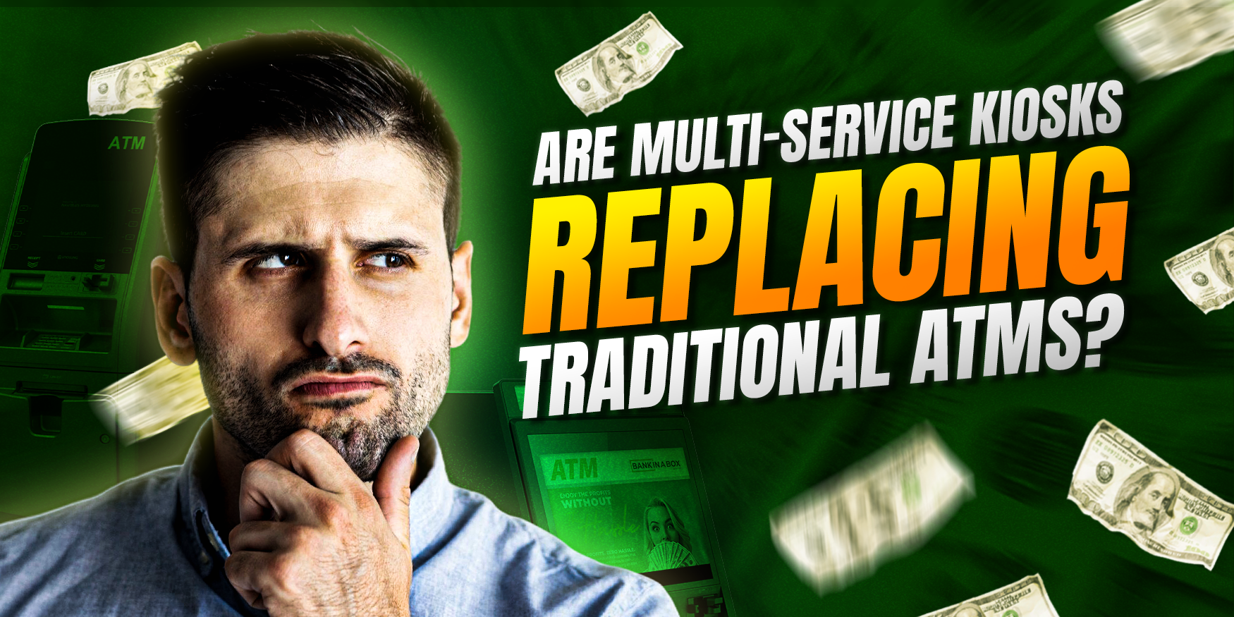 Are-Multi-Service-Kiosks-Replacing-Traditional-ATMs