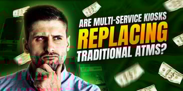 Are Kiosks Replacing ATMs?